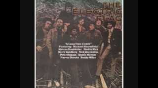 The Electric Flag - My Woman Hangs Around The House