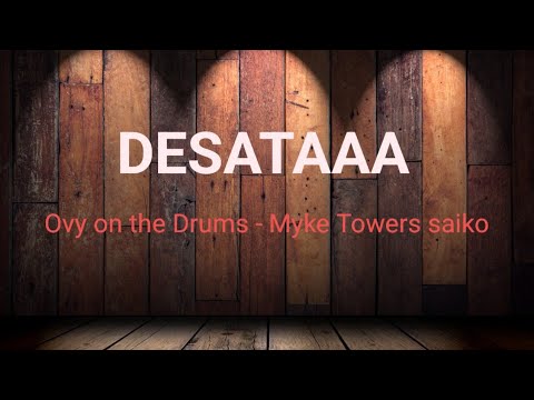 Ovy on the Drums - Myke Towers saiko DESATAAA