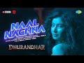 Naal Nachna | Dhurandhar | Ranveer Singh, Sara Arjun, Shashwat Sachdev, Afsana Khan, Reble, Irshad