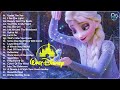 Disney Music 2023 Playlist 🔅 Relax Music 🌿 How Far I'll Go , Into The Unknown , Circle Of Life 4