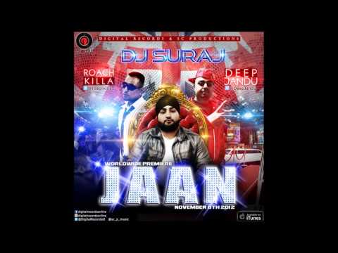 JAAN - Dj Suraj Feat. Deep Jandu & Roach Killa [Official Song]
