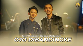 Download lagu Ojo Dibandingke - Farel Prayoga Feat Wandra Restusiyan Fpmusic  mp3