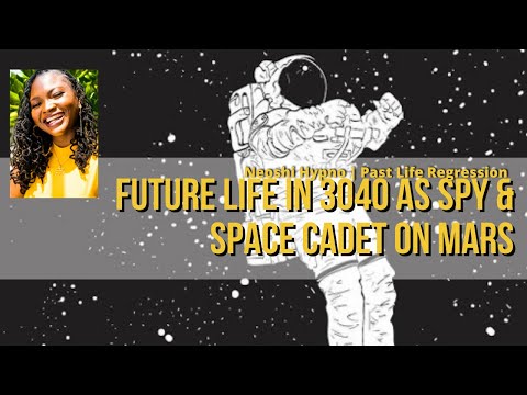 076 Neoshi Hypno - Future life in 3040 as spy, space cadet on Mars | Past Life Regression