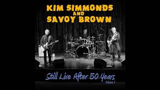 Kim Simmonds &amp; Savoy Brown - Still Live After 50 Years Vol  1