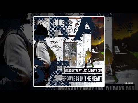 Wasabi, Terry Lex, DJ Dave Dee - Groove Is In The Heart