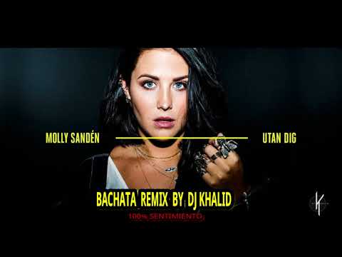 Molly Sandén - Utan Dig (Bachata Remix by Khalid)