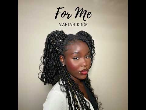Vaniah King - For Me (Official Audio)