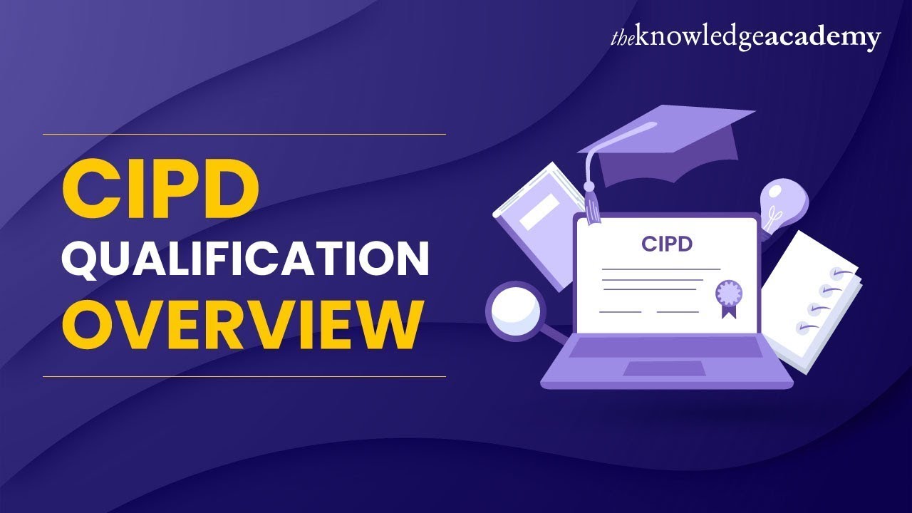 CIPD Qualification Overview - Everything You Need To Know About CIPD!