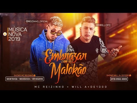 MC WILL E MC REIZINHO - EMBRAZAR COM OS MALOKÃO