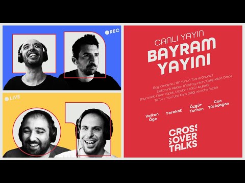 Bayram Yayını! - Crossover Talks - Canlı Yayın