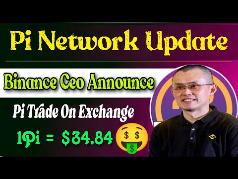 Boom 💥 Pi Network new Update 😱 Binance CEO Announce Pi Trade On Exchange 🤯🤩 1Pi = $34.84 🤑🎉 #crypto