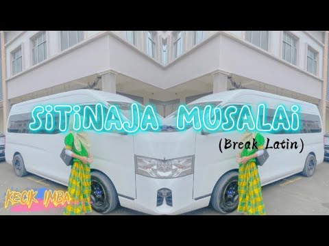 KECIK IMBA - Sitinaja Musalai (BREAKLATIN)