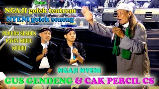 Download lagu #terbaru GUS GENDENG ngaji bareng CAK PERCIL CS || NGAJI golek tentrem NYENI golek seneng mp3