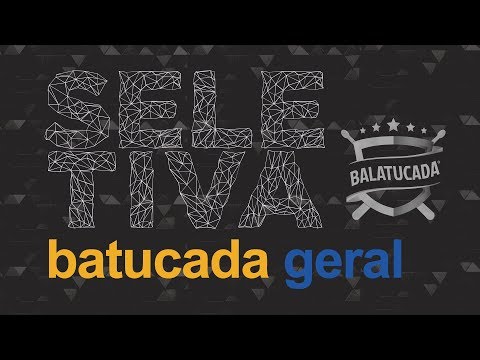 Batucada Geral - VII Seletiva Balatucada 2018