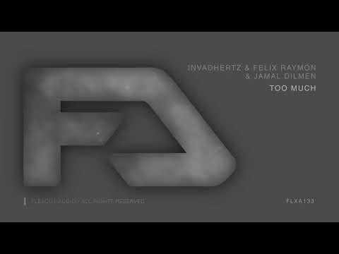 Invadhertz & Felix Raymon & Jamal Dilmen - Too Much