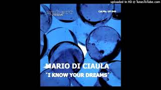 Mario Di Ciaula - I Know Your Dreams (Original Mix)-2000
