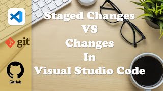 Staged Changes vs Changes In Visual Studio