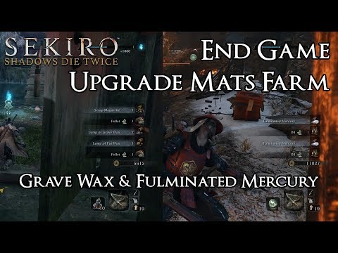 Sekiro: Shadows Die Twice - Endgame Upgrade Mats Farm - Grave Wax + Fulminating Mercury