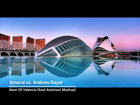 Amurai vs. Andrew Rayel - Aeon Of Valencia (Soul Assistant Anniversary Mashup)