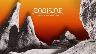Poolside - Feel Alright Nashville