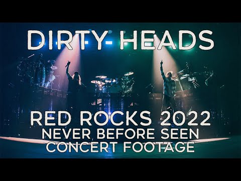 Dirty Heads - 2022 Red Rocks Concert (Never Before Seen Footage)