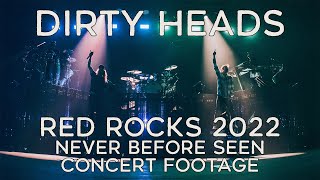 Dirty Heads - 2022 Red Rocks Concert (Never Before Seen Footage)