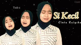 Download lagu Si Kecil - Rita Sugiarto || Cover (Cinta Raiysha) || LIRIK mp3 Download lagu Si Kecil - Rita Sugiarto || Cover (Cinta Raiysha) || LIRIK mp3