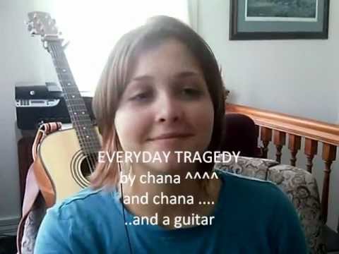 Everyday Tragedy- original Chana