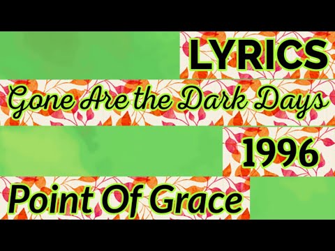 Gone Are The Dark Days