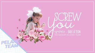 [Vietsub][Audio] Screw You (넘어져라) - Baek A Yeon (백아연)