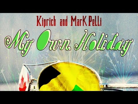Kiprich Ft. Mark Pelli - My Own Holiday - October 2014