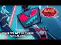 Once We Get Up There Singalong Hazbin Hotel Season 2
