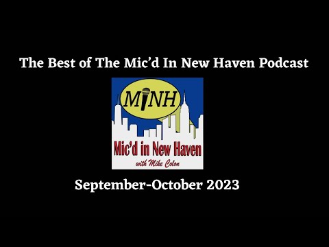 The Best of The Mic’d In New Haven Podcast: September-October 2023