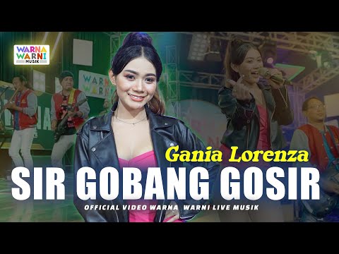 SIR GOBANG GOSIR - GANIA LORENZA ft. OM NIRWANA | LIVE MUSIC | VERSI KOPLO