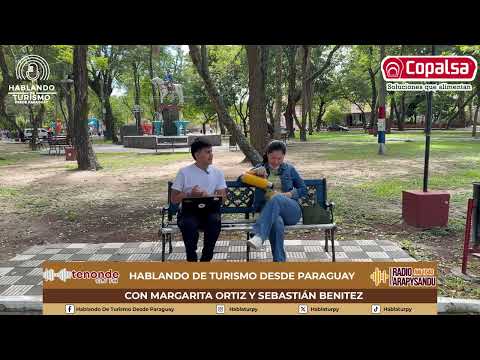 Hablando de Turismo desde Paraguay - Capítulo Ñeembucú