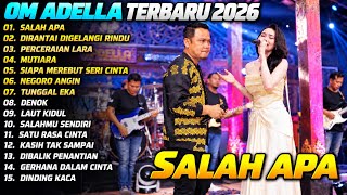 Download lagu OM ADELLA TERBARU 2026 | SALAH APA - DIRANTAI DIGELANGI RINDU | FULL ALBUM TERBARU mp3