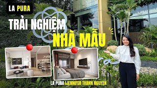 [LA PURA] Trải nghiệm NHÀ MẪU bàn giao FULL NỘI THẤT của Dự án LA PURA BÌNH DƯƠNG