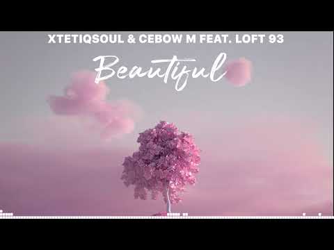 XtetiQsoul & Cebow M ft LOFT 93 - Beautiful (Original Mix)
