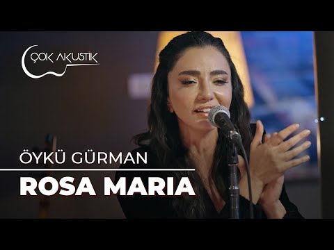 Öykü Gürman - Rosa Maria | Çok Akustik