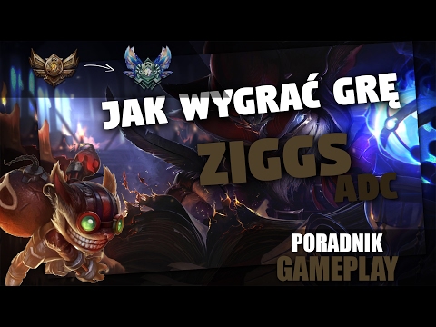 JAK WYGRAĆ GRĘ - Ziggs Adc poradnik + gameplay