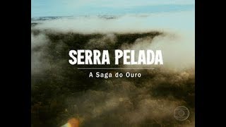 VINHETA DE ABERTURA | SERRA PELADA - A SAGA DO OURO | REDE GLOBO | 2014