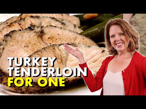 Easy Turkey Tenderloin Dinner For One - Less Than 30 Minutes