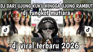 Download lagu DJ FUNKOT MUTIARA DJ FROM THE TIP OF YOUR NAIL TO THE TIP OF YOUR HAIR THE LATEST TIKTOK SOUND mp3 Download lagu DJ FUNKOT MUTIARA DJ FROM THE TIP OF YOUR NAIL TO THE TIP OF YOUR HAIR THE LATEST TIKTOK SOUND mp3