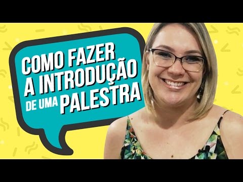 Como fazer a Introdução de uma Palestra / Parte 234 de 365