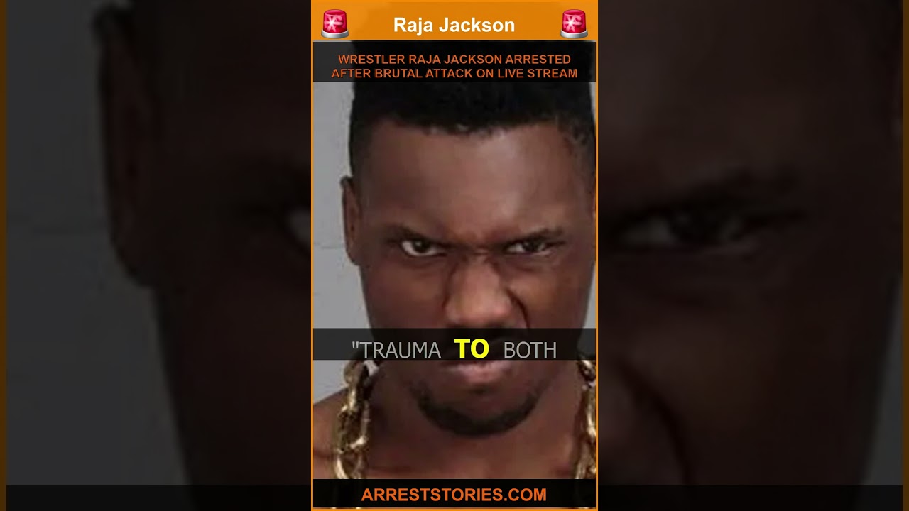 WRESTLER RAJA JACKSON ARRESTED AFTER BRUTAL ATTACK ON LIVE STREAM