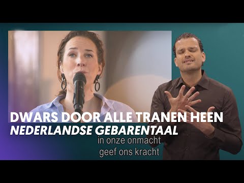 Dwars door alle tranen heen (Met Nederlandse Gebarentaal) Nederland Zingt