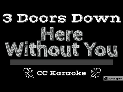 3 Doors Down • Here Without You (CC) [Karaoke Instrumental Lyrics]