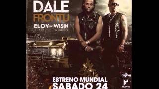 Eloy - Dale Frontu ft. Wisin (PREVIEW 2)