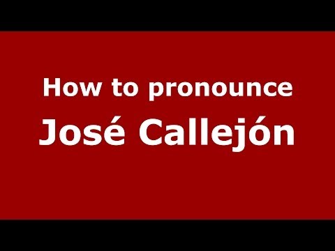 How to pronounce José Callejón (Spanish/Spain) - PronounceNames.com