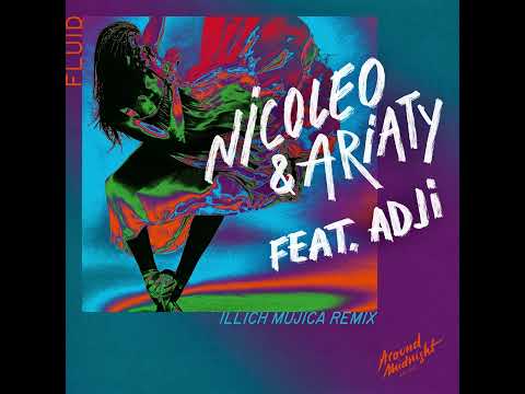 Nicoleo, Ariaty - Fluid ft Adji (illich Mujica Remix) [Around Midnight]